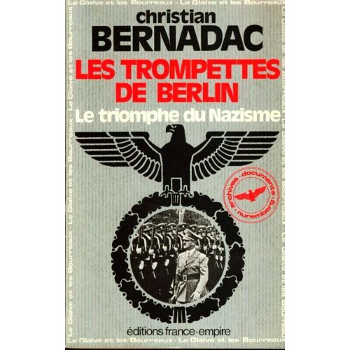 Les Trompettes De Berlin. Le Triomphe Du Nazisme