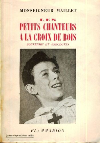 Les Petits Chanteurs À La Croix De Bois, Souvenirs Et Anecdotes