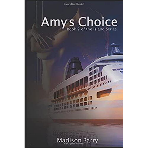 Amy's Choice: Book 2 Of The Island Series