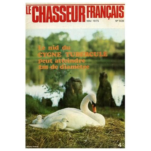 Le Chasseur Français N° 939 : Le Nid Du Cygne Tubercule