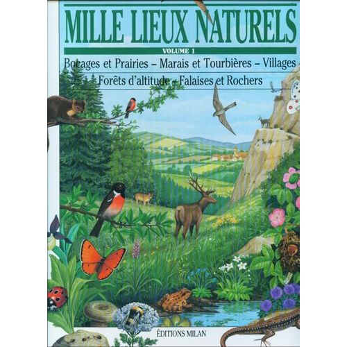 Mille Lieux Naturels Bocages Et Prairies, - Bocages Et Prairies, Marais Et Tourbières, Villages, Forêts D'altitude, Falaises Et Rochers