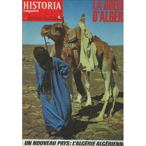 Historia Magazine N° 319 : La Guerre D Algerie Un Nouveau Pays L Algerie Algerienne