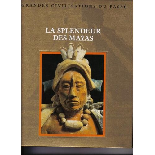 La Splendeur Des Mayas