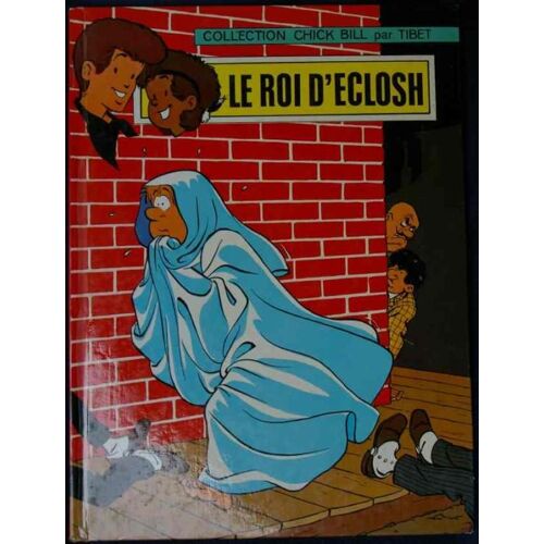 Chick Bill : Le Roi D'eclosh