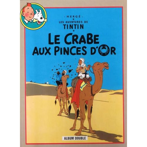 Le Crabe Aux Pinces D'or ; Tintin Au Pays De L'or Noir