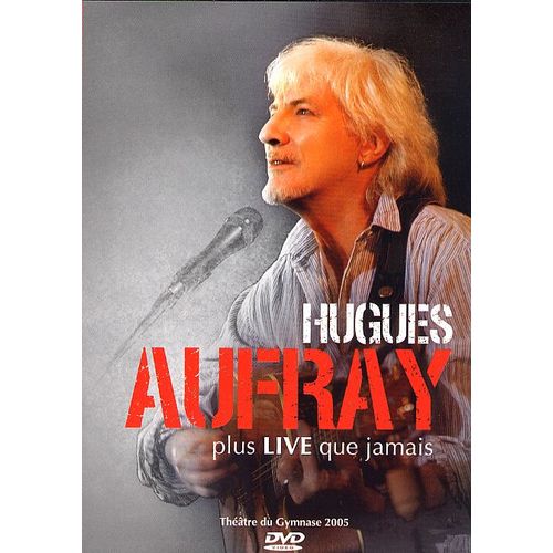 Hugues Aufray - Plus Live Que Jamais : Théâtre Du Gymnase 2005