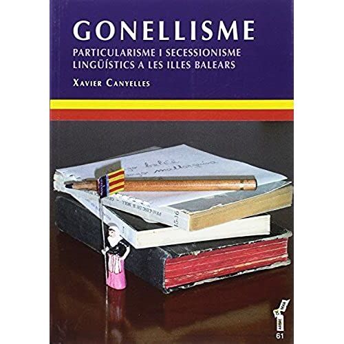 Gonellisme : Particularisme I Secessionisme Lingüístics A Les Illes Balears