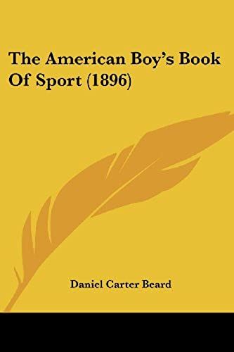 The American Boy's Book Of Sport (1896)