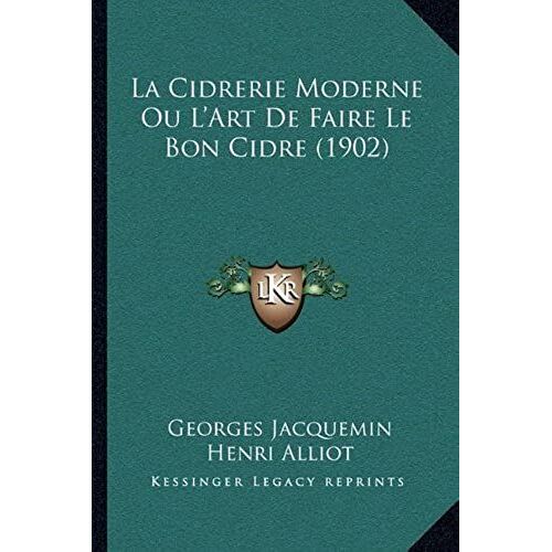 La Cidrerie Moderne Ou L'art De Faire Le Bon Cidre (1902)