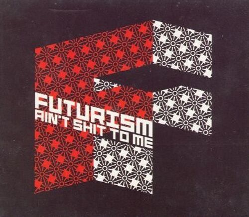 Futurisme Ain't Shit To Me