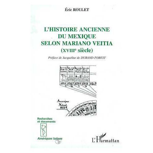 L'histoire Ancienne Du Mexique Selon Mariano Veitia, Xviiie Siècle