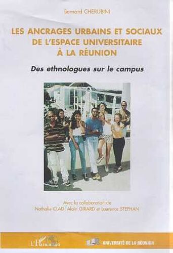 Les Ancrages Urbains Et Sociaux De L'espace Universitaire À La Réunion - Des Ethnologues Sur Le Campus