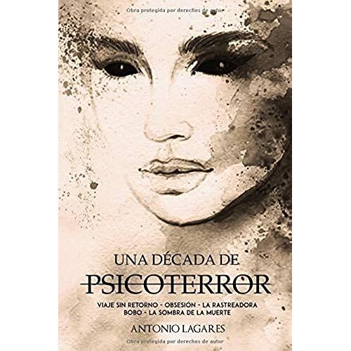 Una Década De Psicoterror: (2007-2017)