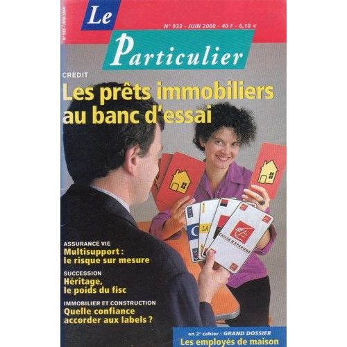 Le Particulier N° 933 : Crédit : Les Prêts Immobiliers Au Banc D'essai