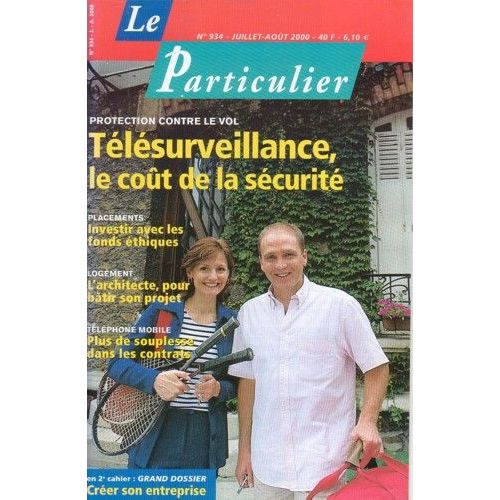 Le Particulier N° 934 : Protection Contre Le Vol : Télésurveillance , Le Coût De La Sécurité
