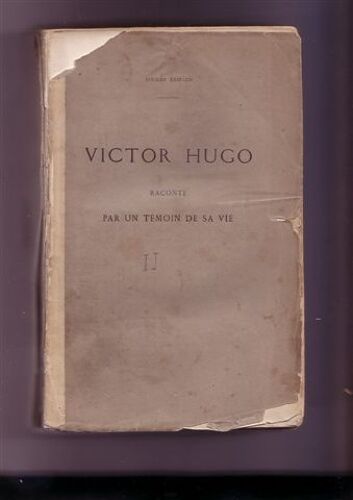 Victor Hugo Raconté Par Un Témoin De Sa Vie