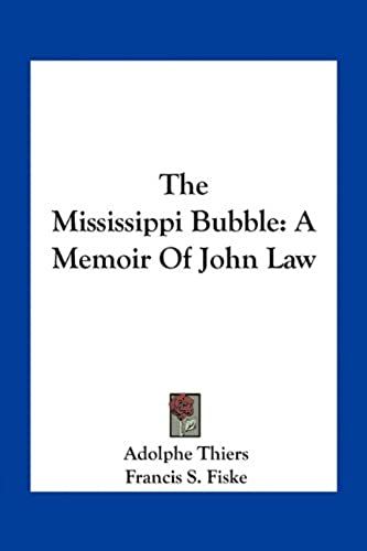 The Mississippi Bubble: A Memoir Of John Law