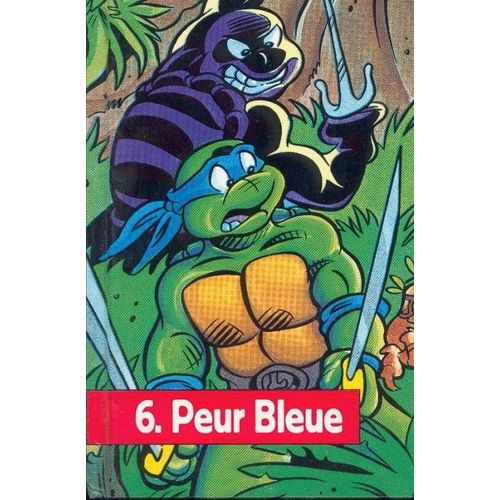 Tortues Ninja Peur Bleue T.6