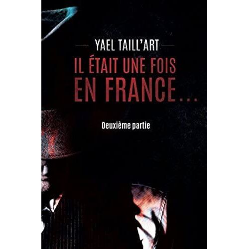Il Était Une Fois En France... - Deuxième Partie
