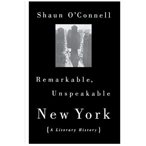 Remarkable, Unspeakable New York