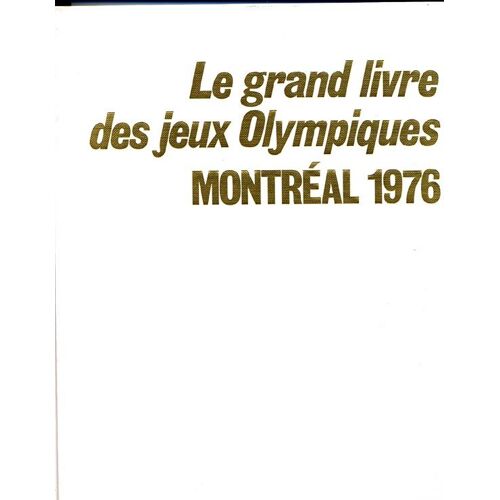 Le Grand Livre Des Jeux Olympiques - Montreal 1976