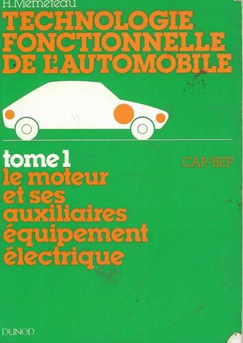 Technologie Fonctionnelle De L'automobile Tome 1 - Le Moteur Et Ses Auxiliaires