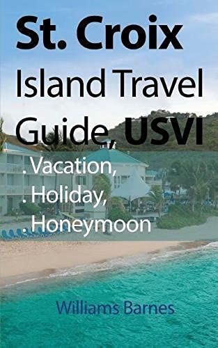 St. Croix Island Travel Guide, Usvi