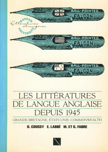 Les Littératures De Langue Anglaise Depuis 1945 - Grande-Bretagne, États-Unis, Commonwealth