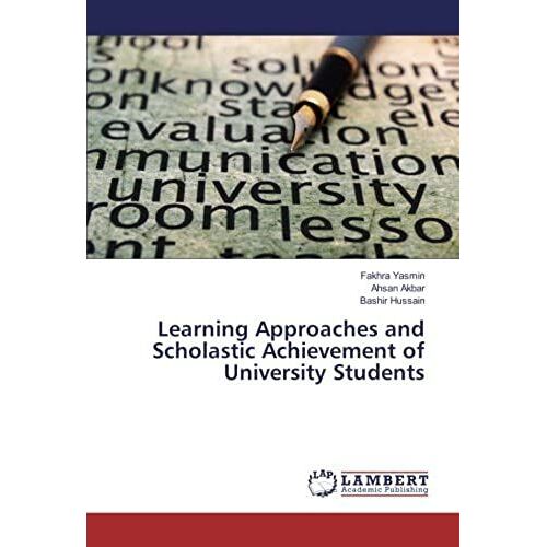 Learning Approaches And Scholastic Achievement Of University Students