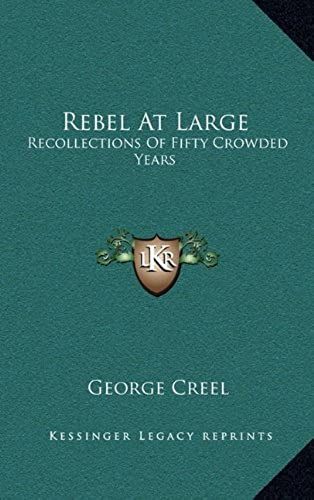 Rebel At Large: Recollections Of Fifty Crowded Years