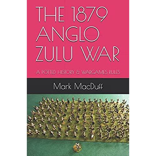 The 1879 Anglo Zulu War: A Potted History & Wargames Rules