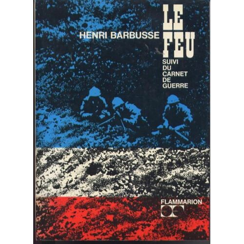 Le Feu Journal D'une Escouade - Suivi De Carnet De Guerre (Inédit)