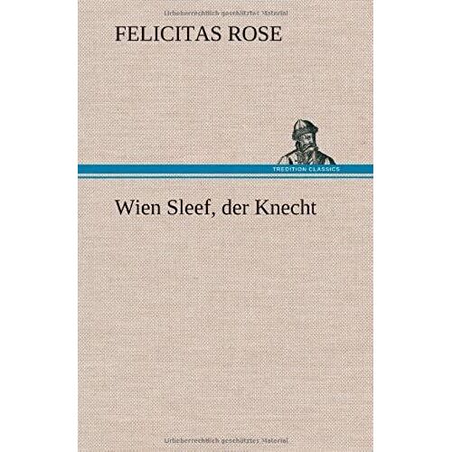 Wien Sleef, Der Knecht