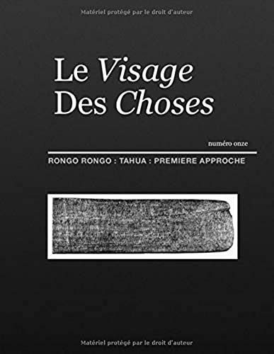 Le Visage Des Choses Numero Onze: Rongo Rongo Tahua Premiere Lecture