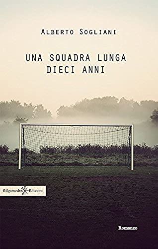 Una Squadra Lunga Dieci Anni
