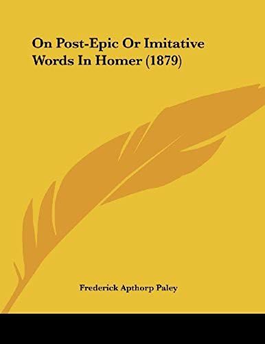 On Post-Epic Or Imitative Words In Homer (1879)