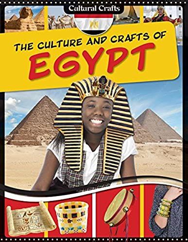 The Culture And Crafts Of Egypt