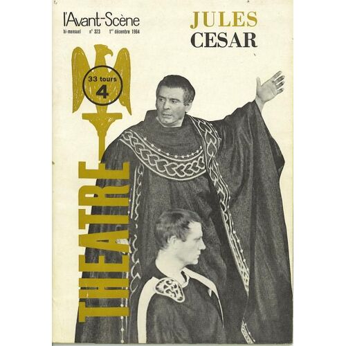L'avant-Scène Théâtre N° 323 : William Shakespeare Adapté Par M.Clavel: Jules César