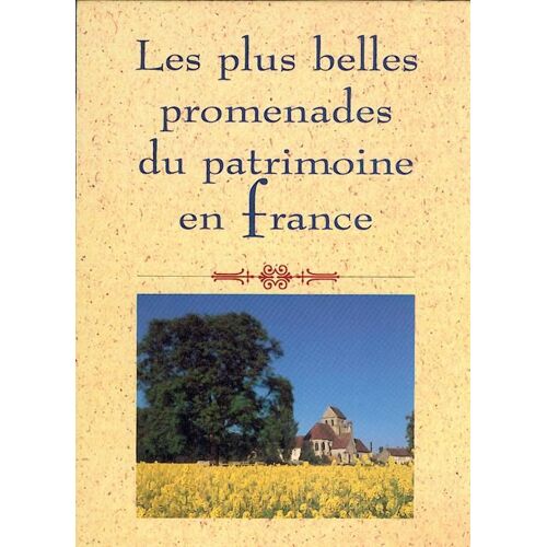 Les Plus Belles Promenades Du Patrimoine En France