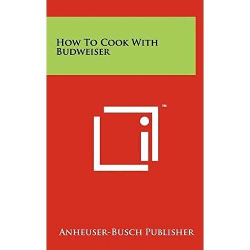 How To Cook With Budweiser
