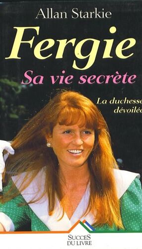 Fergie - Sa Vie Secrète