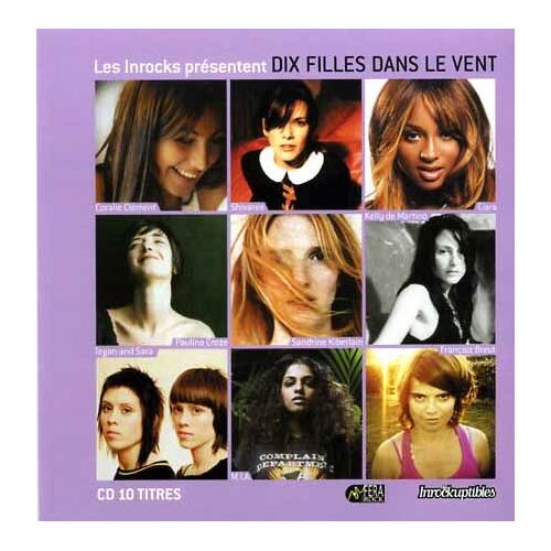 Dix Filles Dans Le Vent : Coralie Clément, Shivaree, Ciara, Pauline Croze, Sandrine Kiberlain, Kelly De Martino, Tegan And Sara, M.I.A., Françoiz Breut - Cd Album