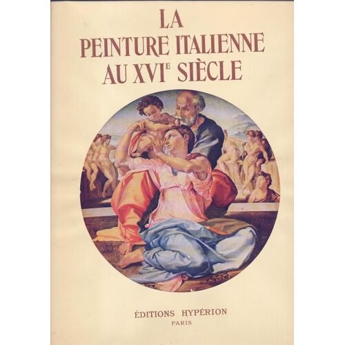 La Peinture Italienne Au Xvie Siècle.