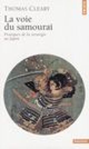 La Voie Du Samouraï - Pratiques De La Stratégie Au Japon