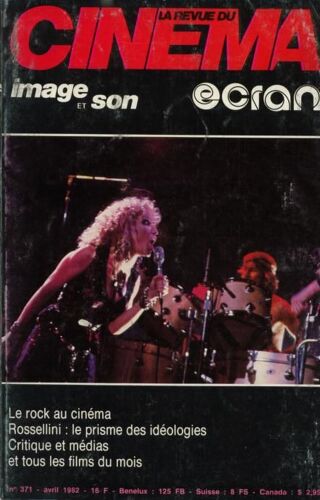 La Revue Du Cinéma Image Et Son N° 371 : Le Rock Au Cinéma, Rossellini: Le Prisme Des Idéologies, Critique Et Médias Et Tous Les Films Du Mois