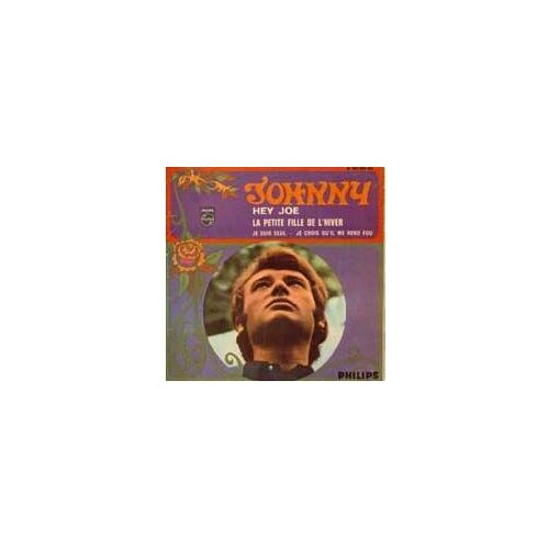 Johnny Hallyday : La Petite Fille De L'hiver - Je Suis Seul - Je Crois Qu'il Me Rend Fou  - Hey Joe - Cd Maxi
