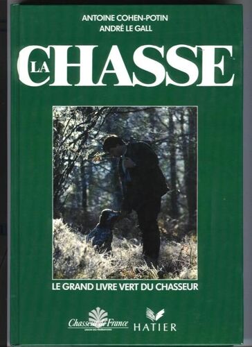 La Chasse - Le Grand Livre Vert Du Chasseur