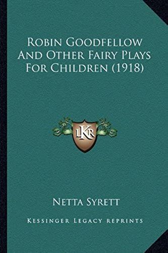 Robin Goodfellow And Other Fairy Plays For Children (1918)