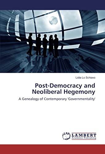 Post-Democracy And Neoliberal Hegemony