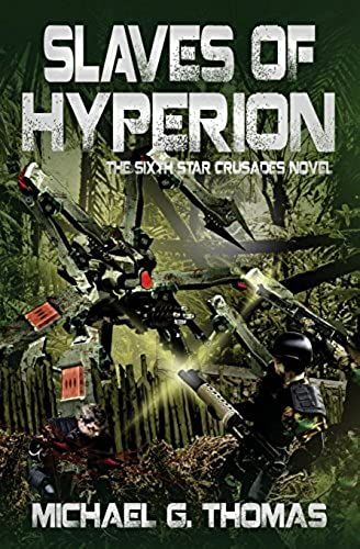 Slaves Of Hyperion (Star Crusades Uprising, Book 6)